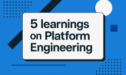Featured image of post 5 learnings on Platform Engineering