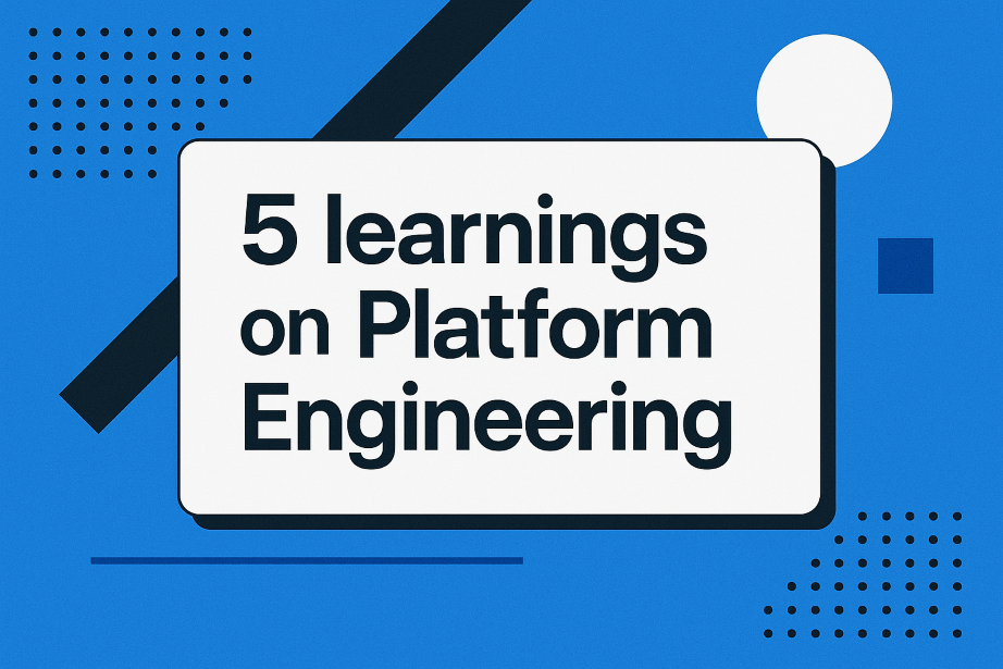 Featured image of post 5 learnings on Platform Engineering